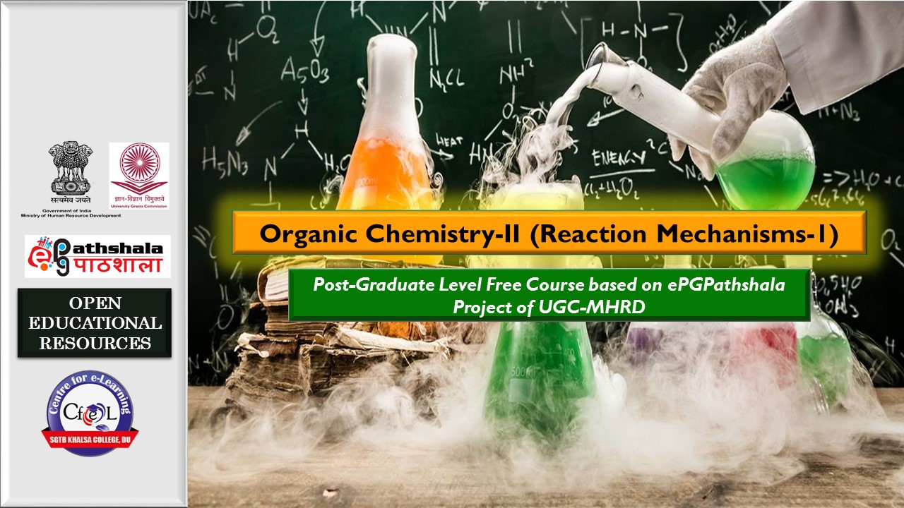 Course Image ePGP: P5: Organic Chemistry-II (Reaction Mechanism-I)